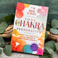 Your Chakra Personality: Discover Your Soul Design through Primary & Secondary Chakras