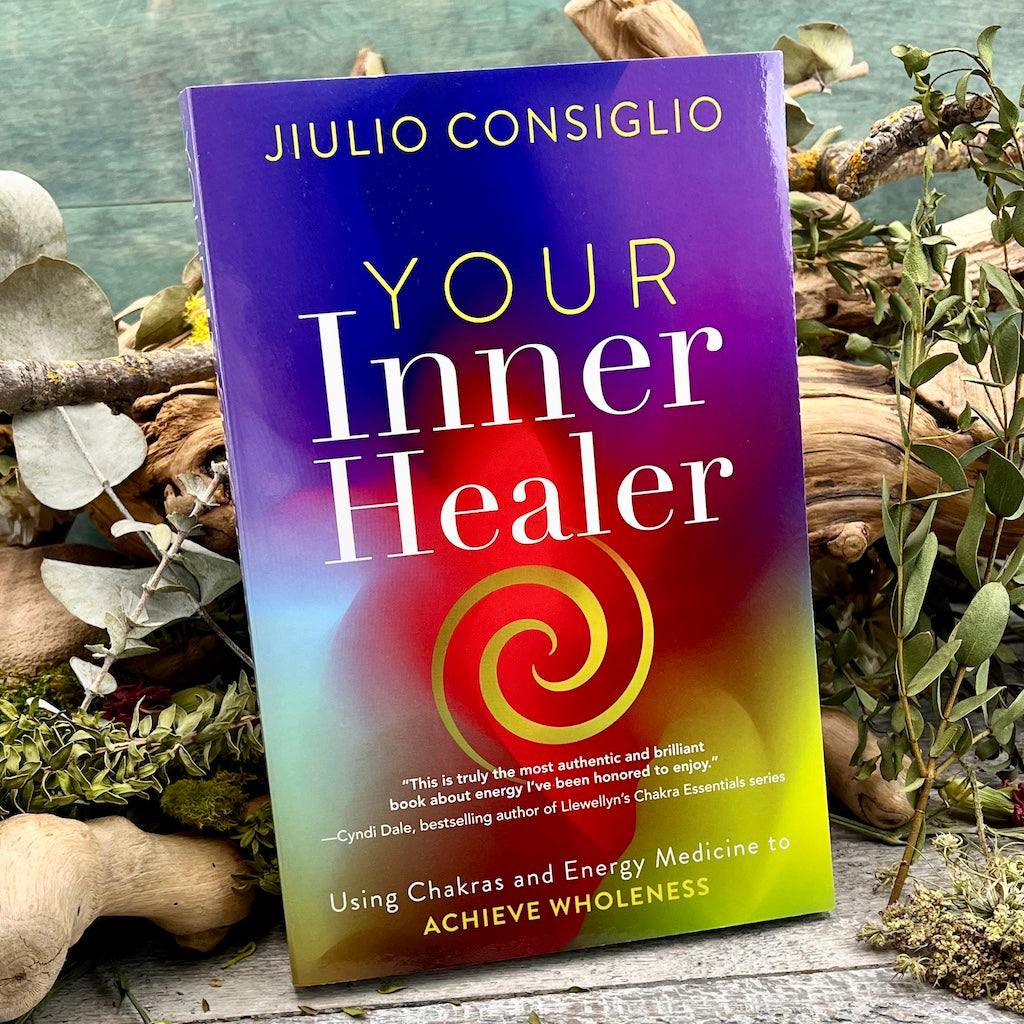 Your Inner Healer: Using Chakras and Energy Medicine to Achieve Wholeness
